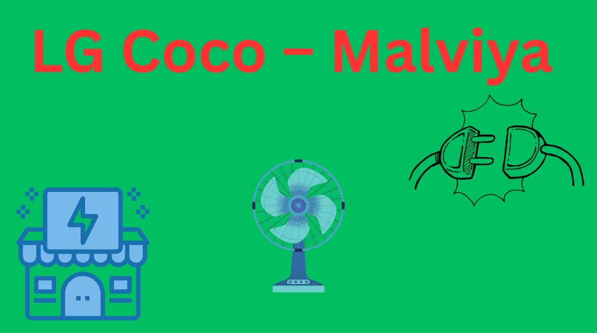LG Coco – Malviya Na se fayda uthaen